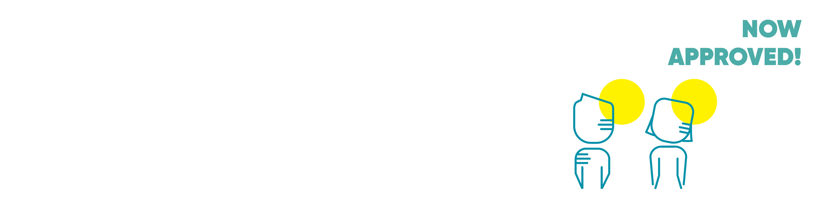 Graphic with the text "Now Approved!" above icons of two children